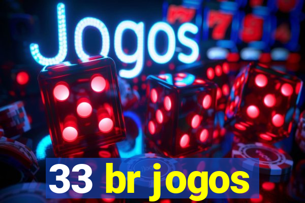 33 br jogos